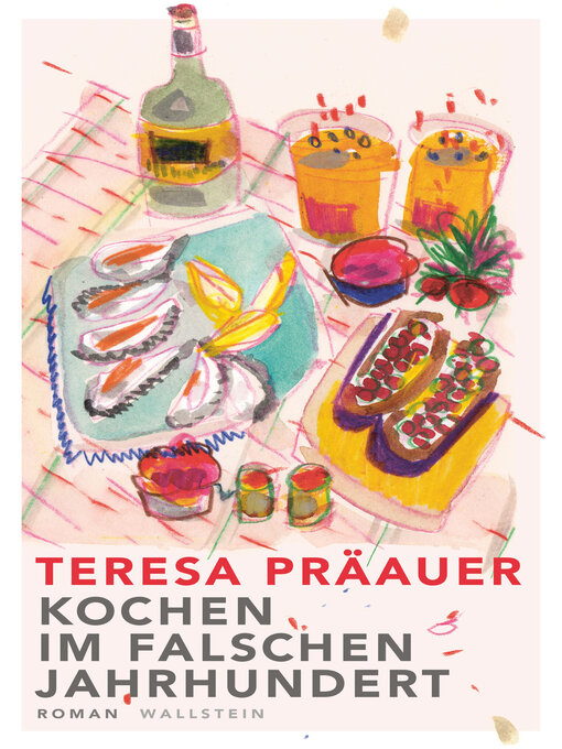 Title details for Kochen im falschen Jahrhundert by Teresa Präauer - Available